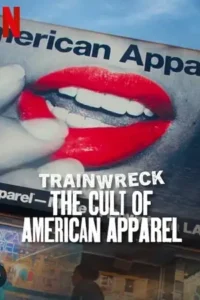 trainwreck the cult of american apparel 2025