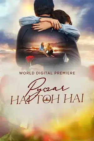 Download Pyaar Hai Toh Hai (2023) Hindi Full Movie WEB DL 480p [400MB] | 720p [1GB] | 1080p [2.3GB]