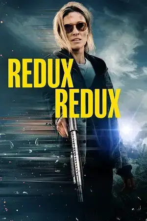 Download Redux Redux (2025) Dual Audio {Hindi English} WEB DL 480p [400MB] | 720p [1.3GB] | 1080p [2.4GB]