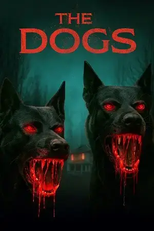 Download The Dogs (2025) WEB DL Dual Audio {Hindi English} 480p [350MB] | 720p [1GB] | 1080p [2.4GB]