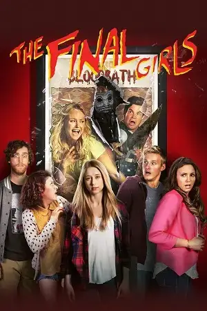 Download The Final Girls (2015) Blu Ray Dual Audio {Hindi English} 480p [280MB] | 720p [750MB] | 1080p [2.2GB]