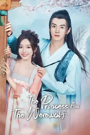 Download The Princess and the Werewolf (Season 1) Hindi ORG Dubbed C Drama Series 480p 720p & 1080p WEB DL [E03 Added]