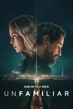 Download Unfamiliar (2026) Season 1 Dual Audio ( Hindi DD5.1 – German ) Netflix Original Series 480p | 720p | 1080p WEB DL