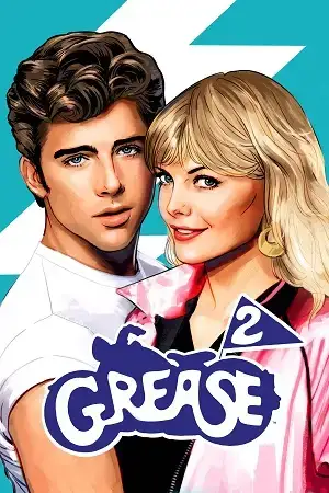 Download Grease 2 (1982) Dual Audio {Hindi English} BluRay 480p [400MB] | 720p [1GB] | 1080p [2.3GB]