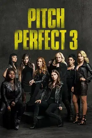 Download Pitch Perfect 3 (2017) Dual Audio {Hindi English} BluRay 480p [400MB] | 720p [900MB] | 1080p [1.6GB]