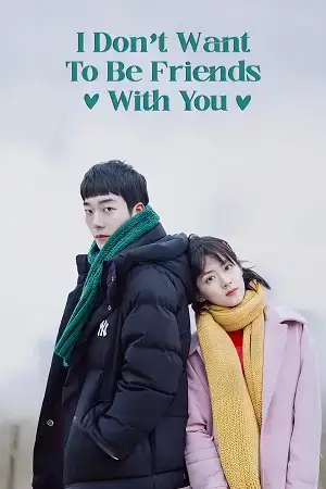 Download I Don’t Want to Be Friends with You (Season 1) Hindi ORG Dubbed C Drama Series 480p 720p & 1080p WEB DL