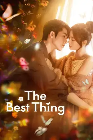 Download The Best Thing (Season 1) Hindi ORG Dubbed C Drama Series 480p 720p & 1080p WEB DL